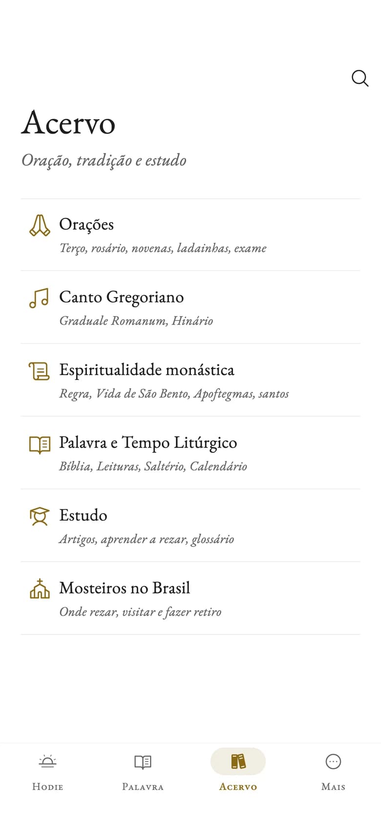 O Acervo no app: seis portas, Orações, Canto Gregoriano, Espiritualidade monástica, Palavra e Tempo Litúrgico, Estudo e Mosteiros no Brasil